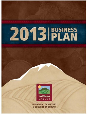 2013 Business Plan - Yakima Valley Visitors and Convention Bureau