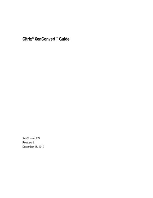 CitrixÂ® XenConvertâ ¢ Guide - Citrix Knowledge Center