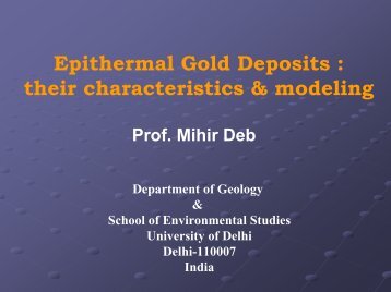 Epithermal Gold Deposits : their characteristics & modeling