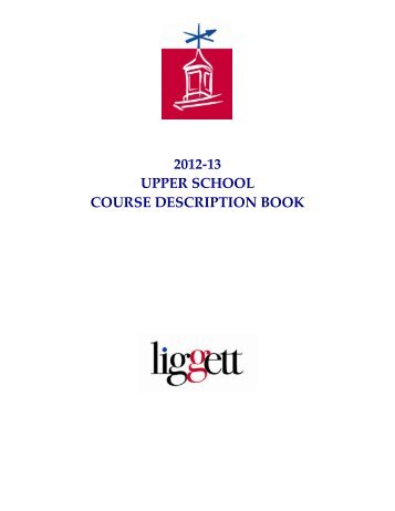 2012-13 upper school course description book - University Liggett ...