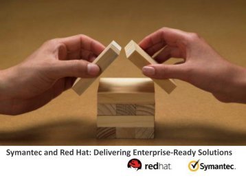 Symantec and Red Hat: Delivering Enterprise-Ready Solutions
