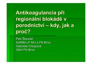 Antikoagulancia pÅi regionÃ¡lnÃ­ blokÃ¡dÄ v porodnictvÃ­ â kdy, jak a proÄ?