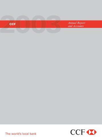 The world's local bank Annual Report and Accounts CCF - HSBC