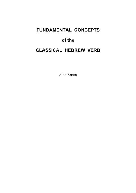 FUNDAMENTAL CONCEPTS of the CLASSICAL HEBREW VERB