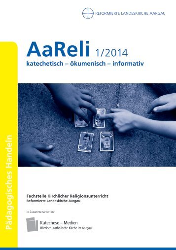 AaReli 1/2014 - Pädagogisches Handeln der Reformierten ...