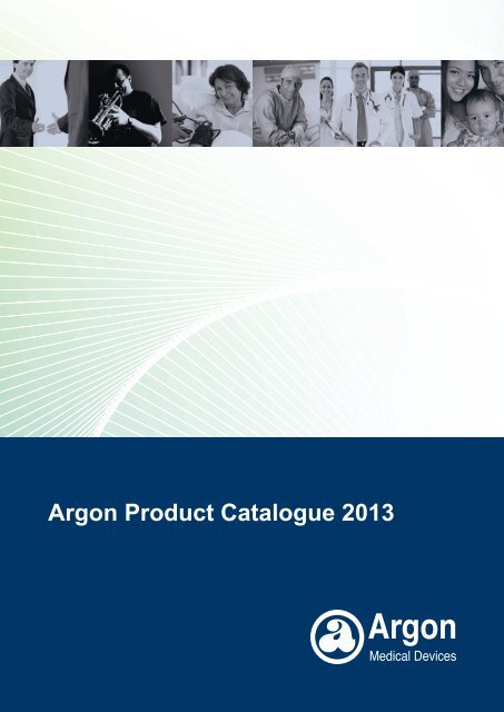 Argon Product Catalogue 2013 - Argon Medical Devices, Inc
