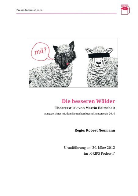 Neue Pressemappe DIE BESSEREN WÃLDER - GRIPS Theater