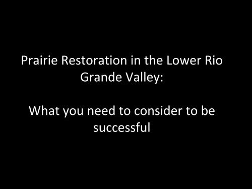 Native Prairie Restoration in South Texas - Caesar Kleberg Wildlife ...