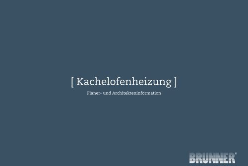 [ Kachelofenheizung ]