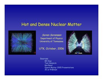 Hot and Dense Nuclear Matter - Department of Physics and Astronomy