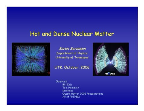 Hot and Dense Nuclear Matter - Department of Physics and Astronomy