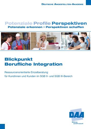 Potenziale Profile Perspektiven Blickpunkt Berufliche Integration - DAA