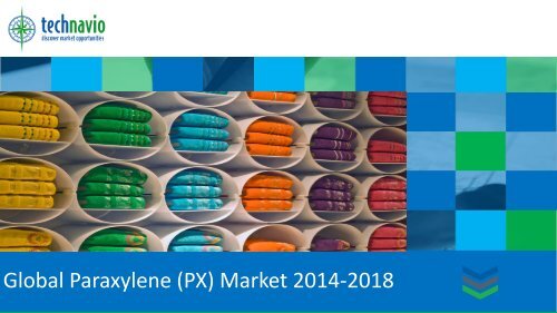 Global Paraxylene (PX) Market 2014-2018