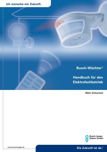 Busch-WÃ¤chterÂ® Handbuch fÃ¼r den Elektrofachbetrieb