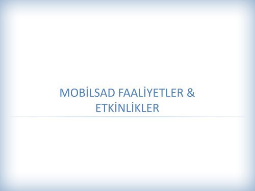 mobilsad - Mobilsiad, Mobil Servis SaÄlayÄ±cÄ± Ä°Å AdamlarÄ± DerneÄi