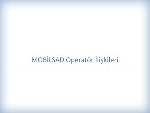 mobilsad - Mobilsiad, Mobil Servis SaÄlayÄ±cÄ± Ä°Å AdamlarÄ± DerneÄi