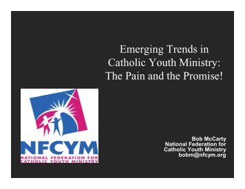 Emerging Trends in Catholic Youth Ministry: The Pain and ... - NCCL