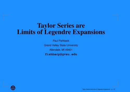 Taylor Series are Limits of Legendre Expansions - Gvsu - Grand ...