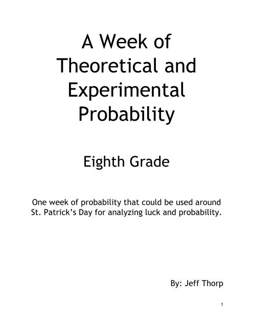 A Week of Theoretical and Experimental Probability By: Jeff Thorp