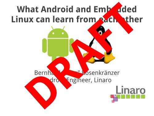 What Android and Embedded Linux can learn from each other