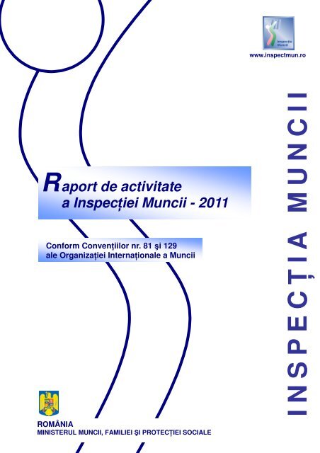 Raport de activitate a Inspectiei Muncii pentru anul 2011, intocmit in ...