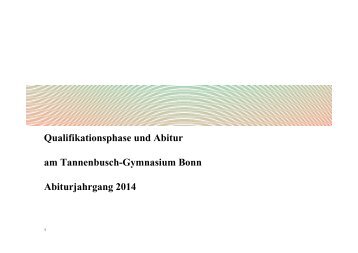 (Q 1) und zum Abitur 2014 - Tannenbusch-Gymnasium Bonn