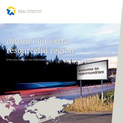 Discover an extra resourceful region - VÃ¤sterbotten Investment Agency