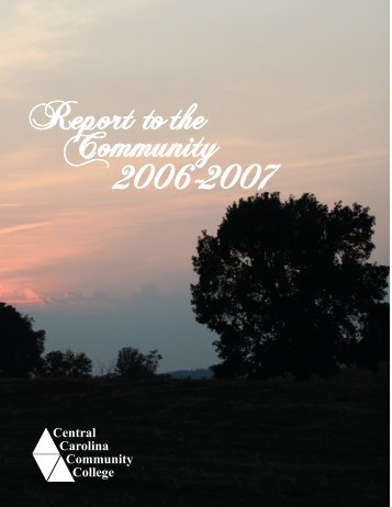 Report to the Community 2006-2007 - Central Carolina Community ...