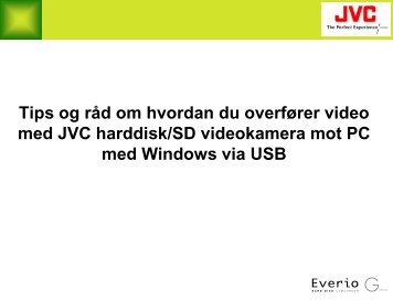 Harddisk/SD videokamera overføring og redigering mot ... - Jvc.no