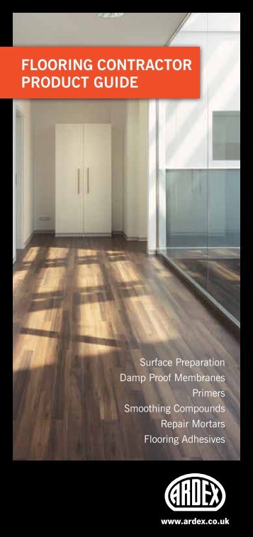 FLOORING CONTRACTOR PRODUCT GUIDE - ARDEX UK Ltd.