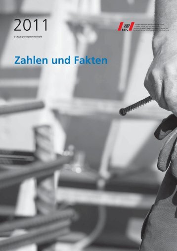 Zahlen und Fakten 2011 - Schweizerischer Baumeisterverband