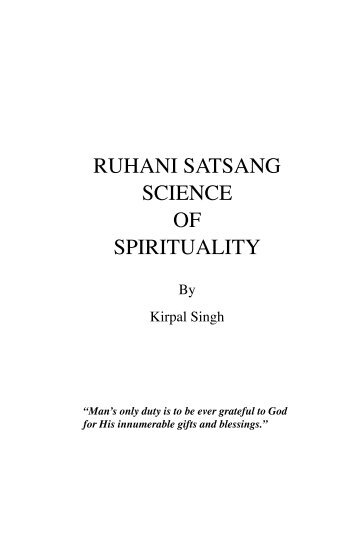 RUHANI SATSANG SCIENCE OF SPIRITUALITY - Kirpal Singh