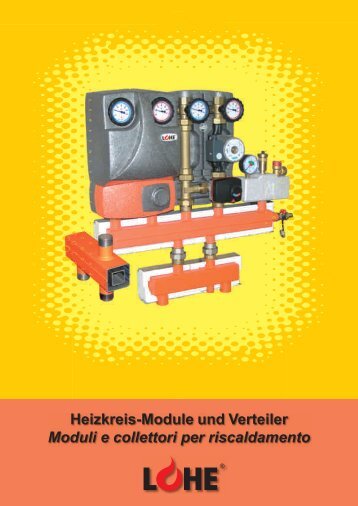Heizkreis-Module und Verteiler Moduli e collettori  per ... - LOHE