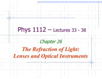 The Refraction of Light: Lenses and Optical Instruments