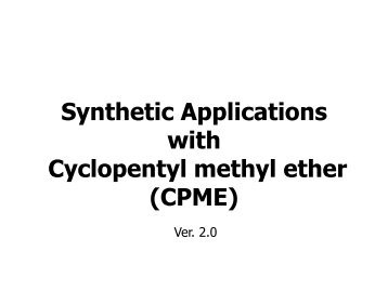 Cyclopentyl methyl ether (CPME)