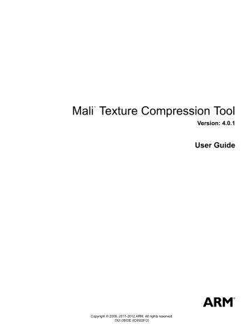 Mali Texture Compression Tool User Guide - ARM Information Center