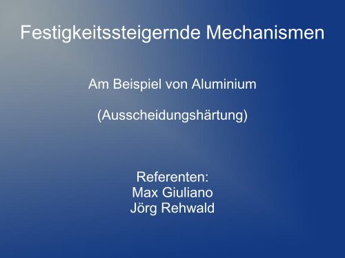 Festigkeitssteigernde Mechanismen am Beispiel von Al-Legierungen