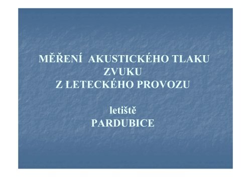 Měření aktustického tlaku zvuku - prezentace ... - Letiště Pardubice