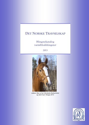 Hingstekatalog varmblodshester 2013 - Det Norske Travselskap