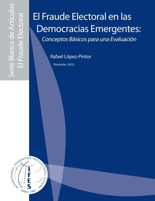 El Fraude Electoral en las Democracias Emergentes: - IFES