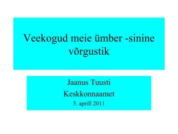 Veekogud meie Ã¼mber - sinine vÃµrgustik Jaanust ... - Keskkonnaamet