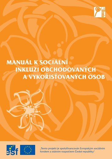 manuál k sociální inkluzi obchodovaných a vykořisťovaných osob ...