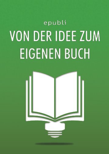 Von der Idee zum eigenen Buch - Epubli