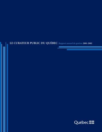 Rapport annuel de gestion 2001-2002 - Le Curateur public du QuÃ©bec