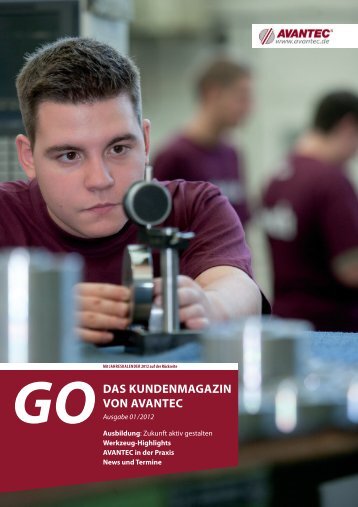 DAS KUNDENMAGAZIN VON AVANTEC GOAusgabe 01 / 2012