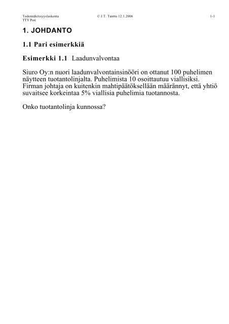 1. JOHDANTO 1.1 Pari esimerkkiÃ¤ Esimerkki 1.1 Laadunvalvontaa ...