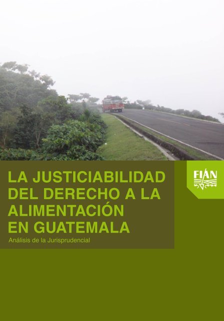 Justiciabilidad del derecho a la alimentaciÃ³n en Guatemala - BVSDE