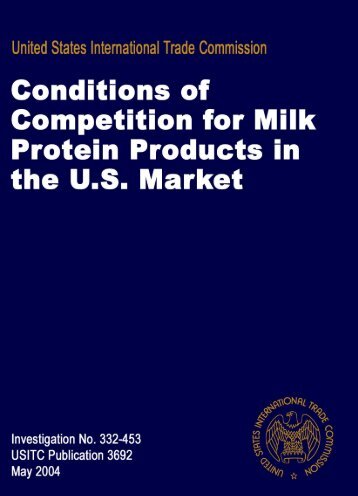 Conditions of Competition for Milk Protein Products in the ... - USITC