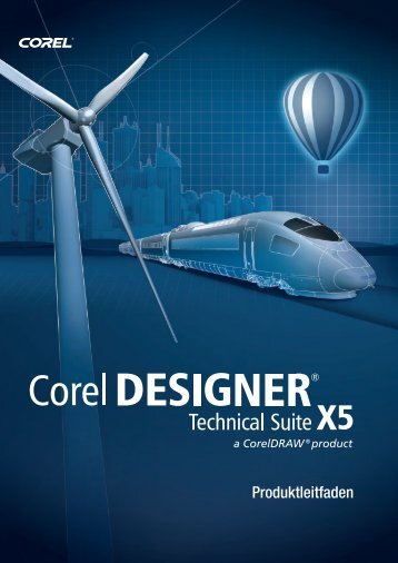 Corel DESIGNER ® Technical Suite X5 Produktleitfaden - Kothes!