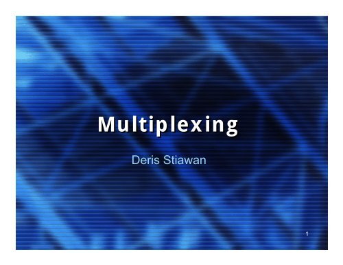 Multiplexing & Teknologi DSL